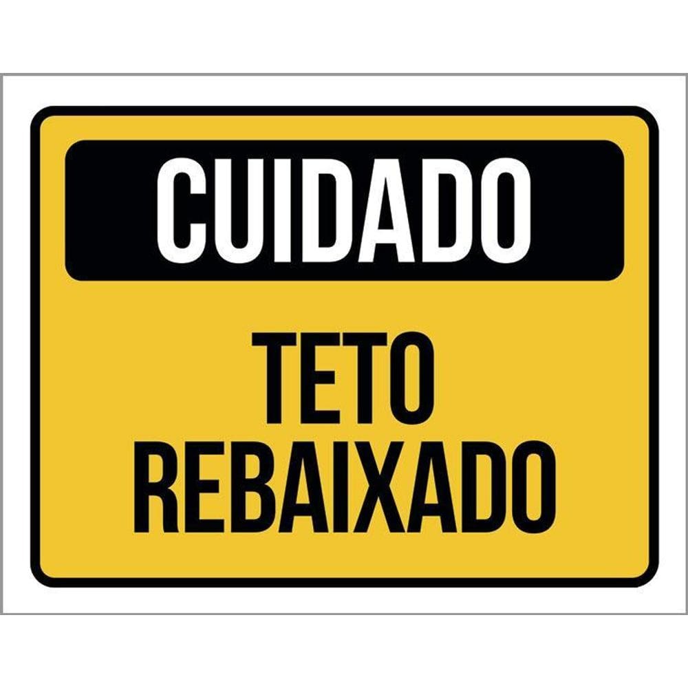 Placa Cuidado Teto Rebaixado 36X46