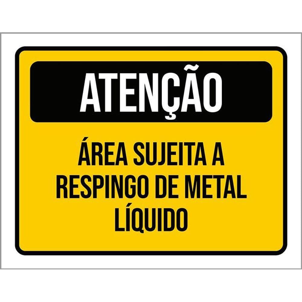Placa Atenção Área Sujeita Respingo Metal Líquido 36X46
