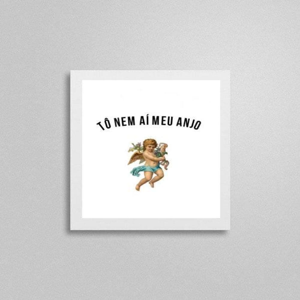 Quadro Decorativo Tô Nem Aí Meu Anjo 20X20Cm