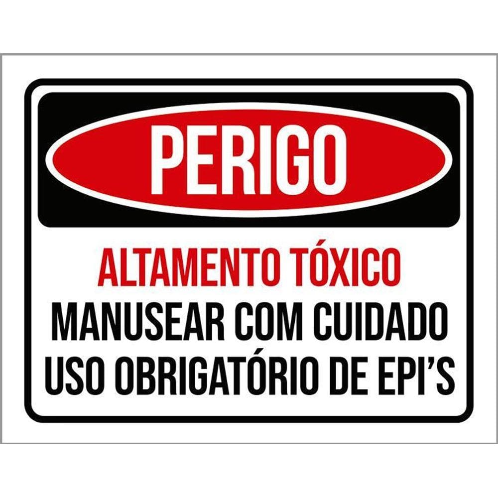 Placa Perigo Altamente Tóxico Uso Epi 36X46