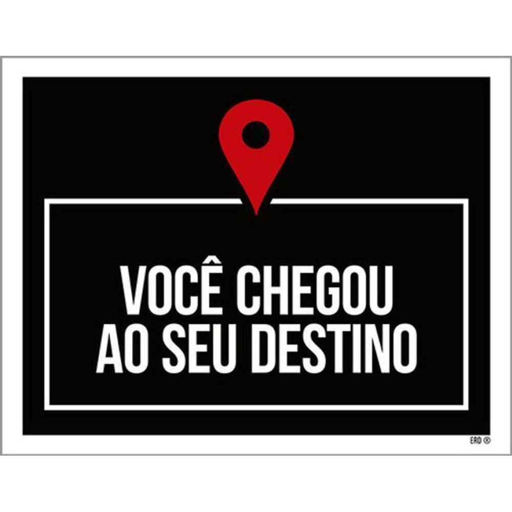 Kit 5 Placas Você Chegou Seu Destino 36X46