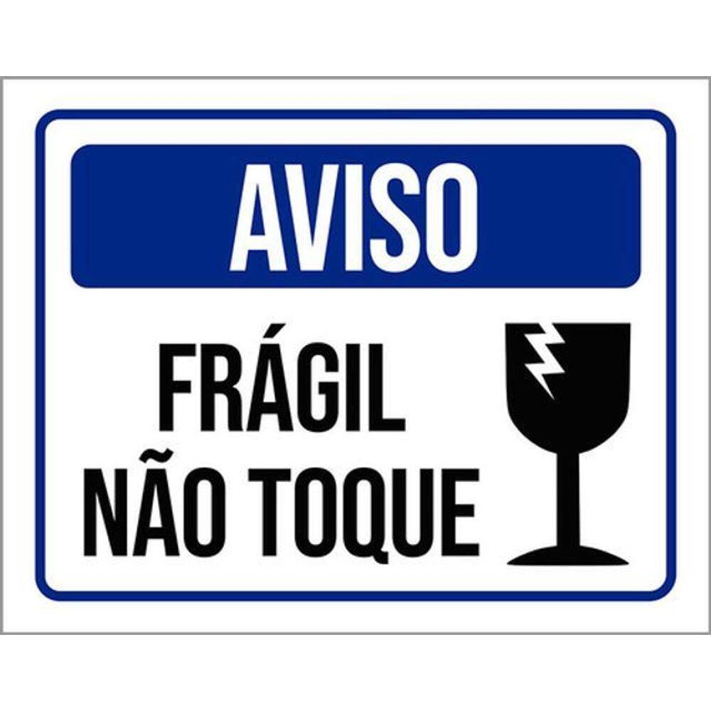 Kit 3 Placas De Aviso Frágil Não Toque 36X46