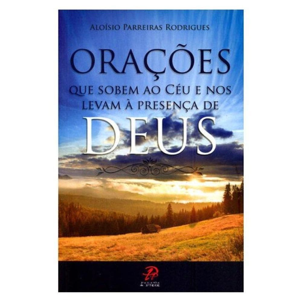 Orações Quem Sobem Ao Céu E Nos Levam A Presença De Deus