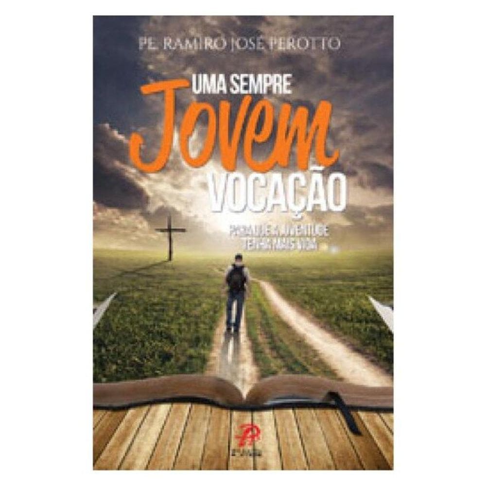 Uma Sempre Jovem Vocação: Para Que A Juventude Tenha Mais Vida