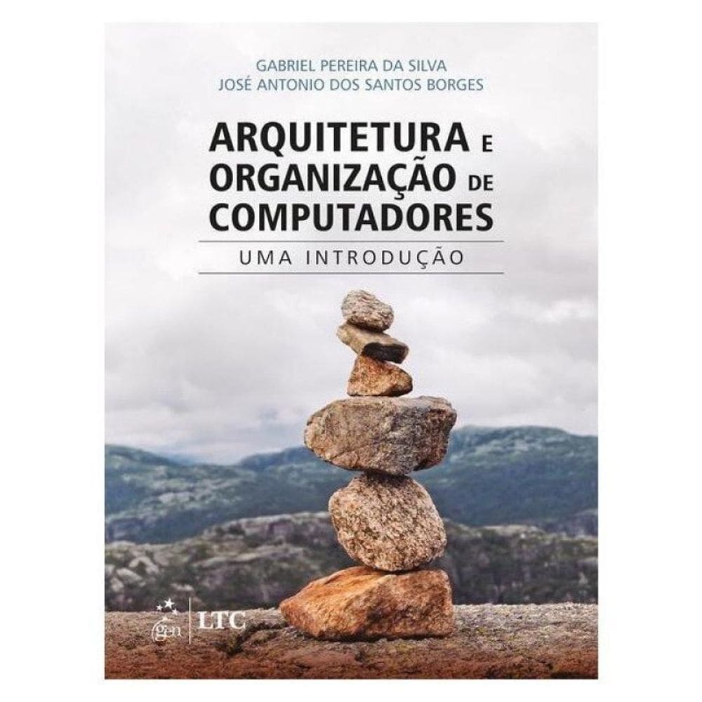 Arquitetura E Organização De Computadores – Uma Introdução