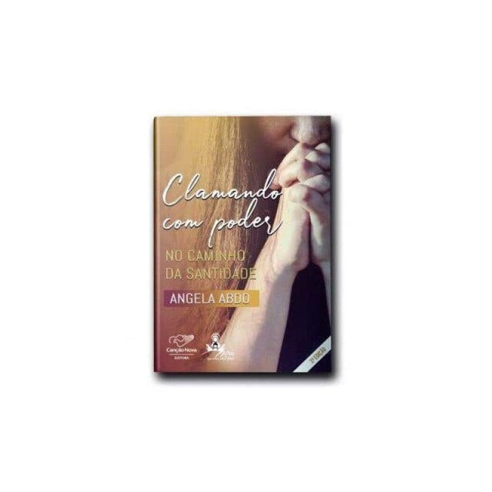 Clamando Com Poder: No Caminho Da Santidade
