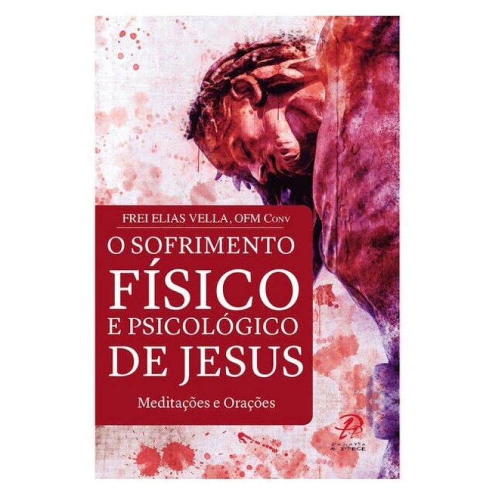 Sofrimento Físico E Psicológico De Jesus