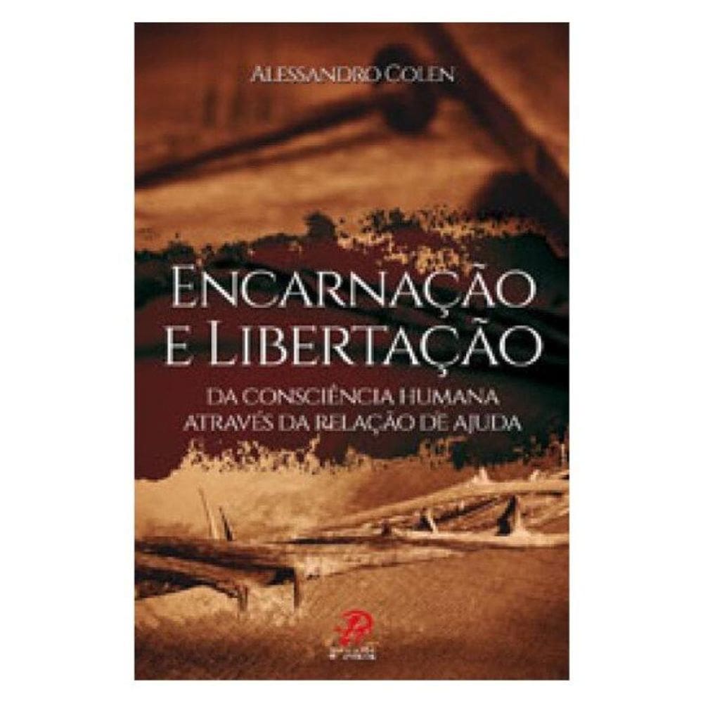 Encarnação E Libertação Da Consciência Humana