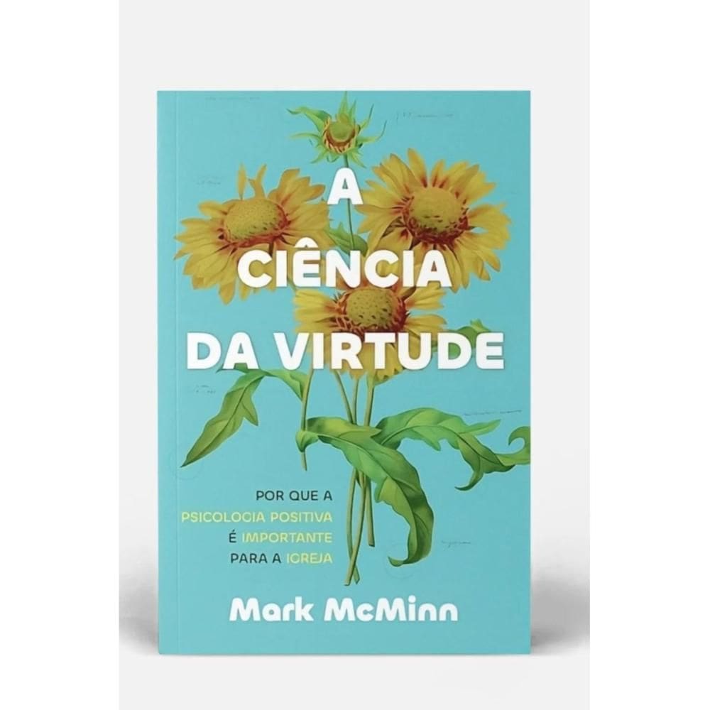 A Ciência da Virtude (Mark McMinn)