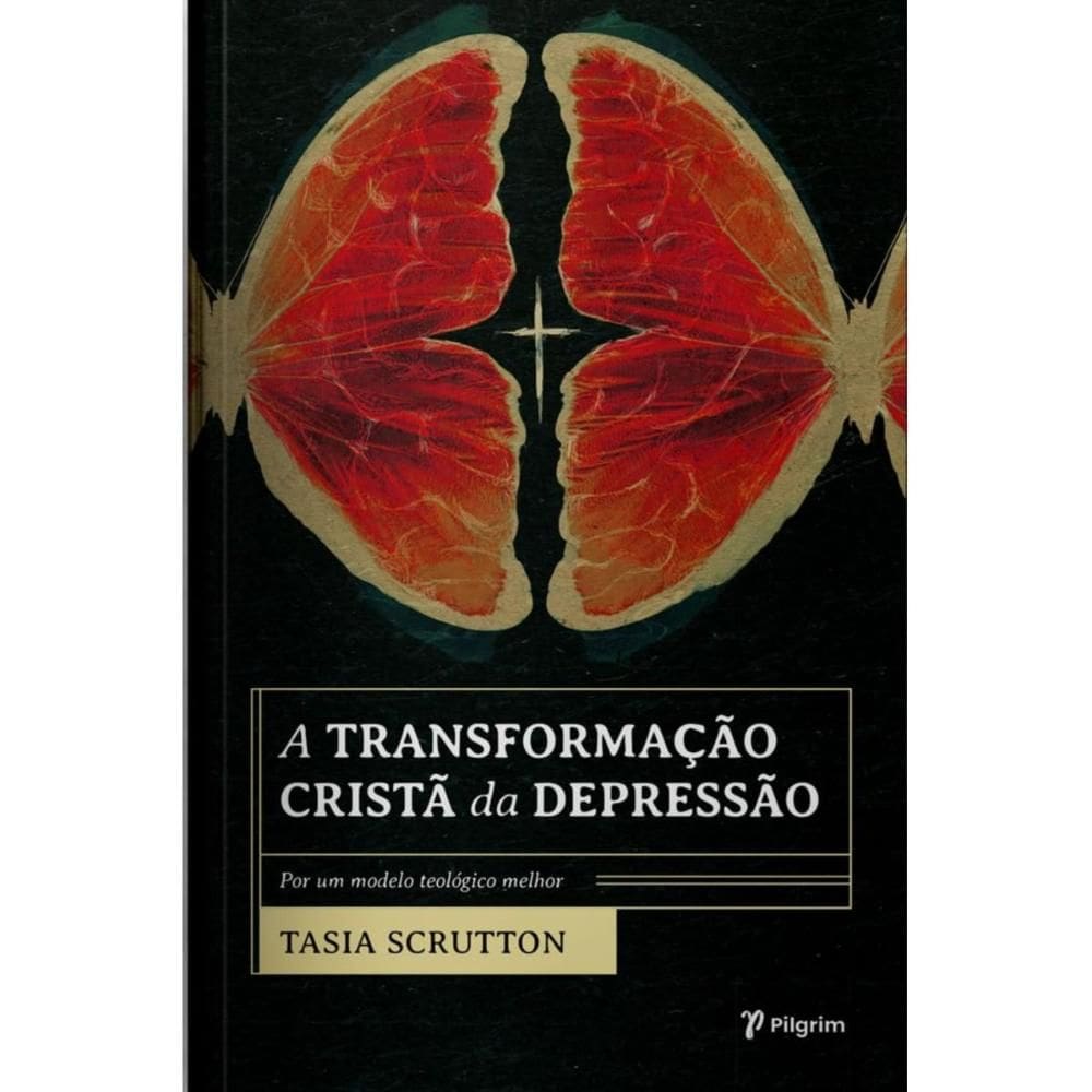 A Transformação Cristã da Depressão (Tasia Scrutton)