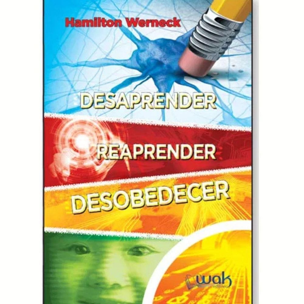 Livro Desaprender Reaprender E Desobedecer