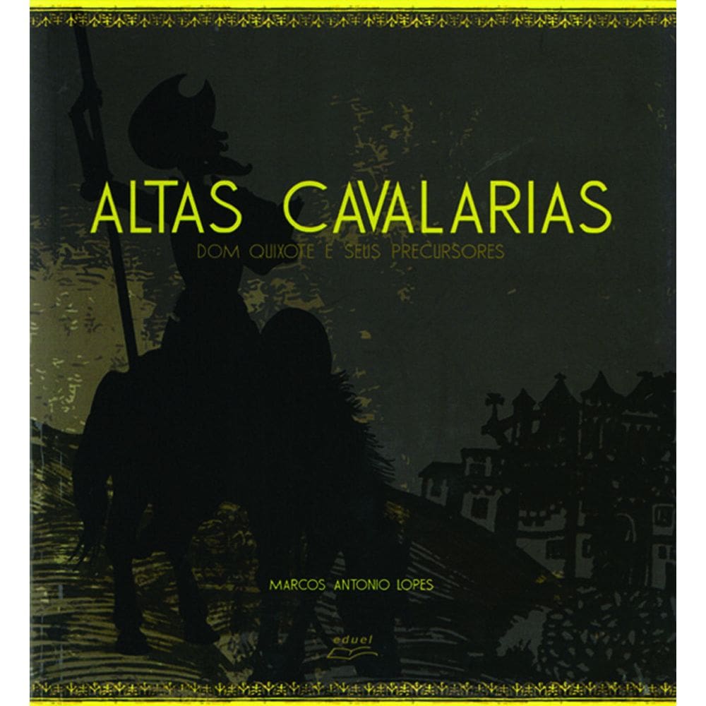 Livro Altas Cavalarias: Dom Quixote e seus precursores