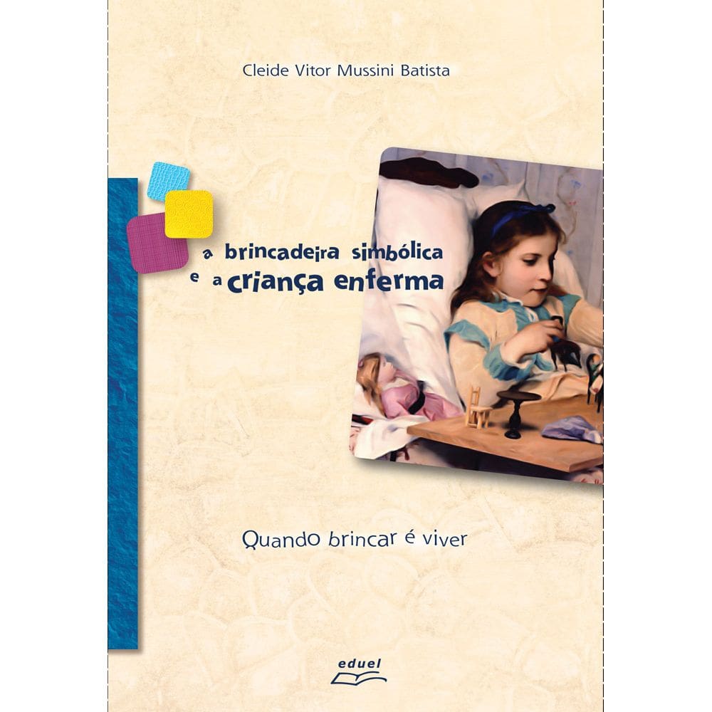 Livro A brincadeira simbólica e a criança enferma