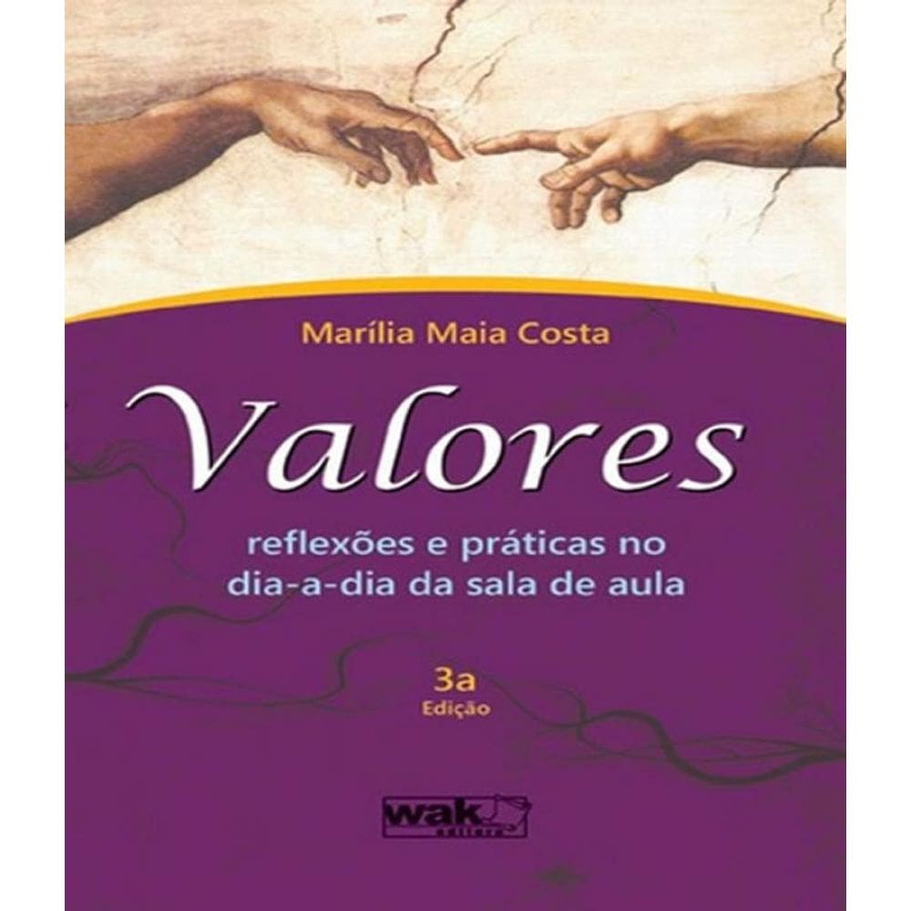 Livro Valores - Reflexoes E Praticas - 03 Ed