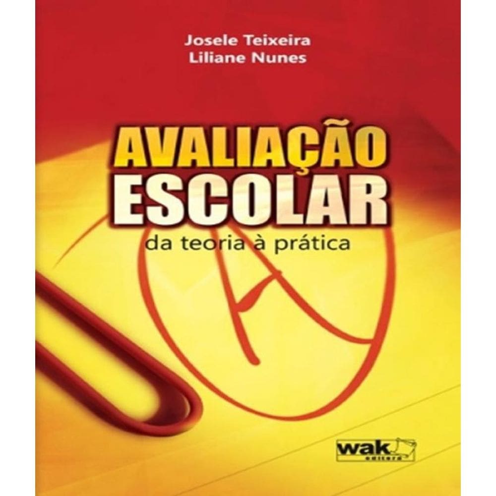 Livro Avaliacao Escolar - Da Teoria A Pratica