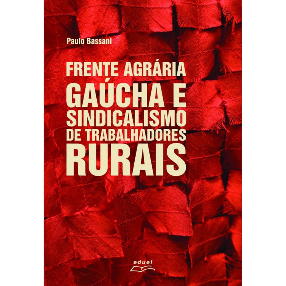 Livro Frente agrária gaúcha e sindicalismo de traba...