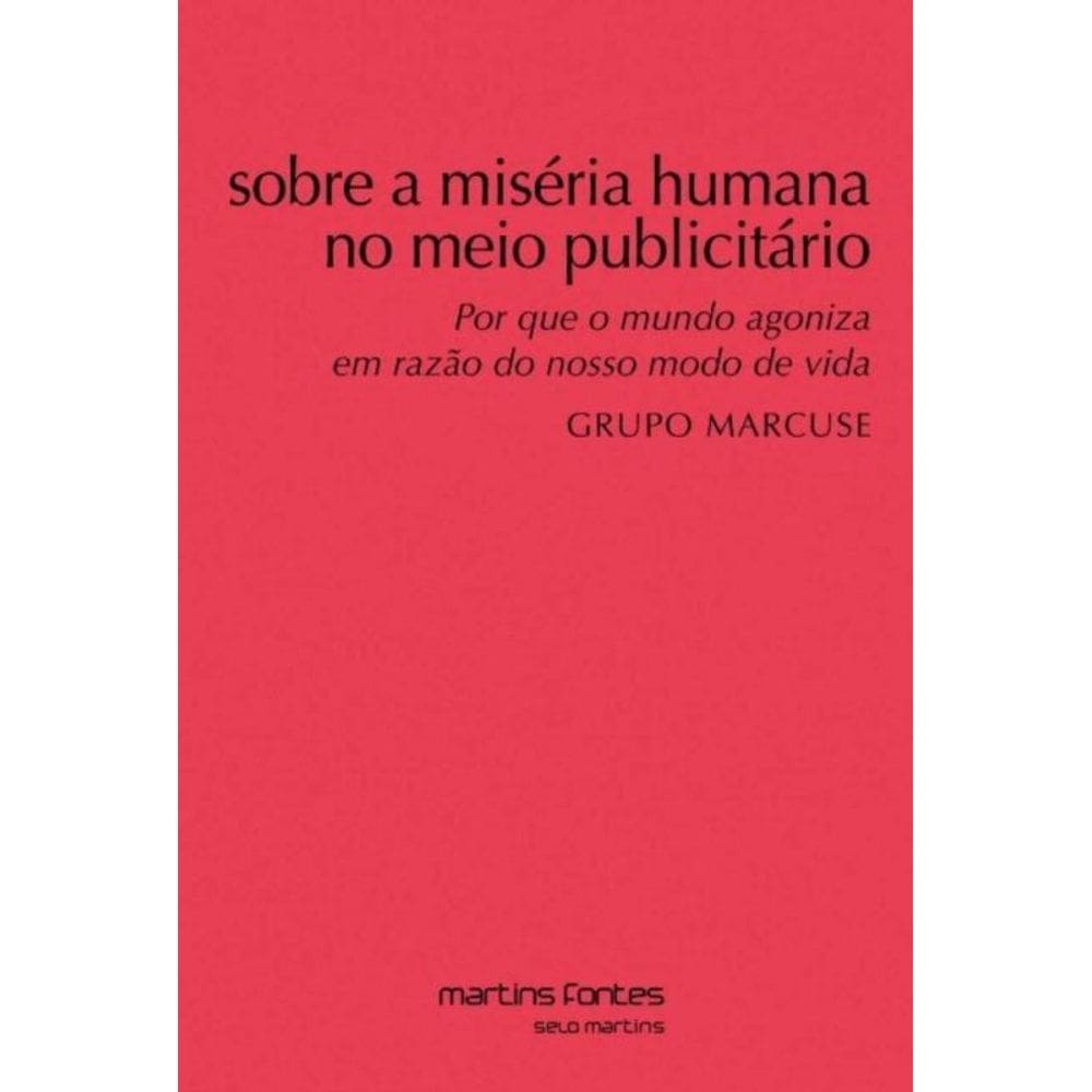 Sobre A Miseria Humana No Meio Publicitario: Por Q