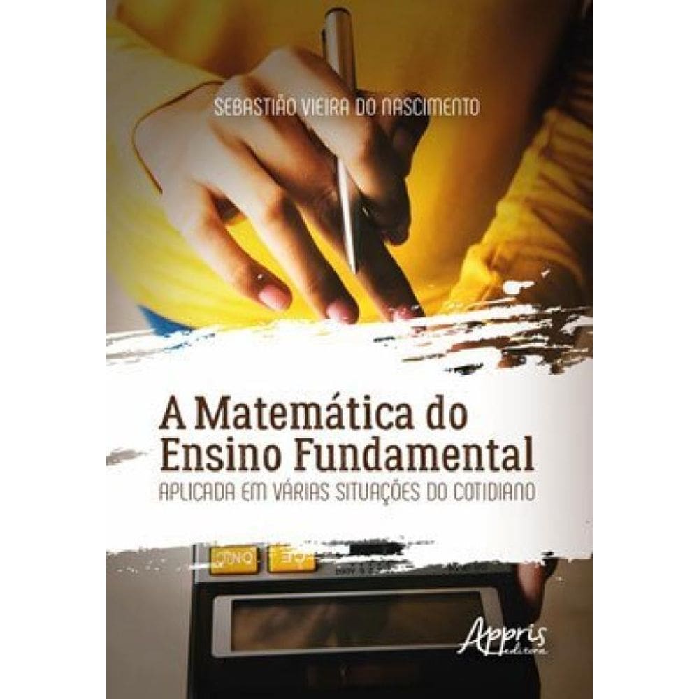 A Matemática Do Ensino Fundamental Aplicada Em Várias Situações Do Cotidiano
