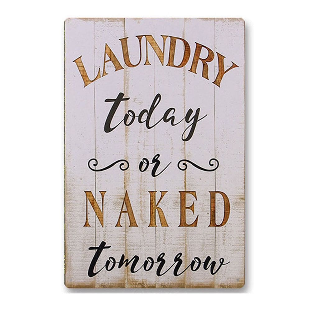 Placa de parede com pintura em ferro Funny Laundry Today or Naked Tomorrow