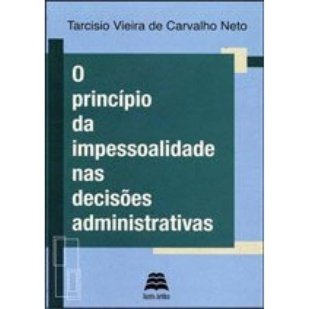 Principio Da Impessoalidade Nas Decisoes Administrativas, O