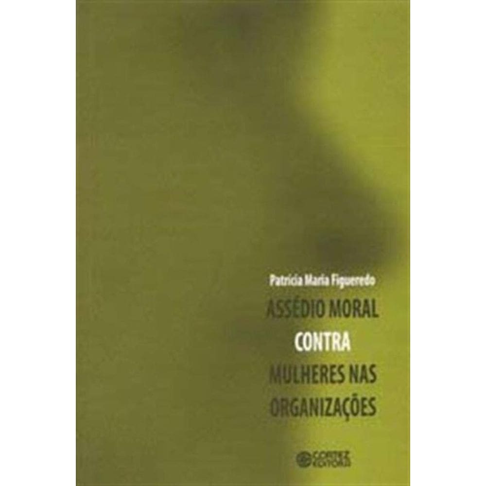 Assedio Moral Contra Mulheres Nas Organizacoes