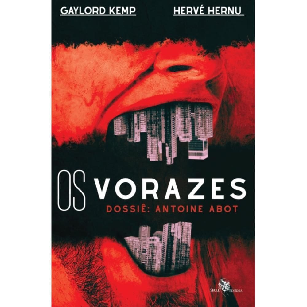 Os Vorazes: Dossiê Antoine Abot (Hervé Hernu,Gaylord Kemp)