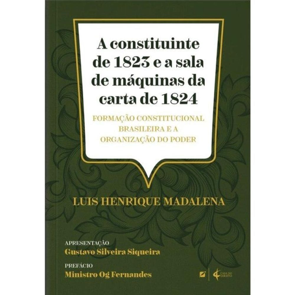 A Constituinte De 1823 E A Sala De Máquinas Da Carta De 1824 - 2025