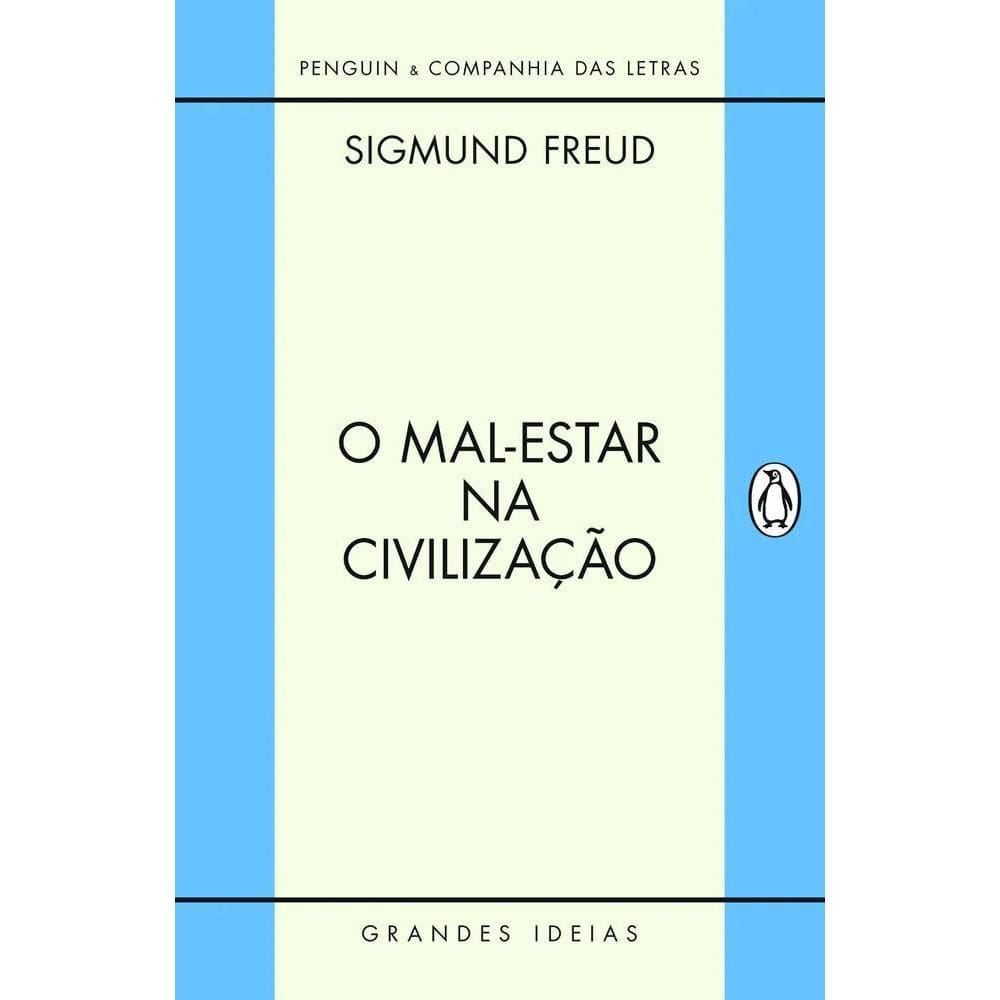 O Mal-Estar Na Civilização: Freud - Desvendando A Infelicida