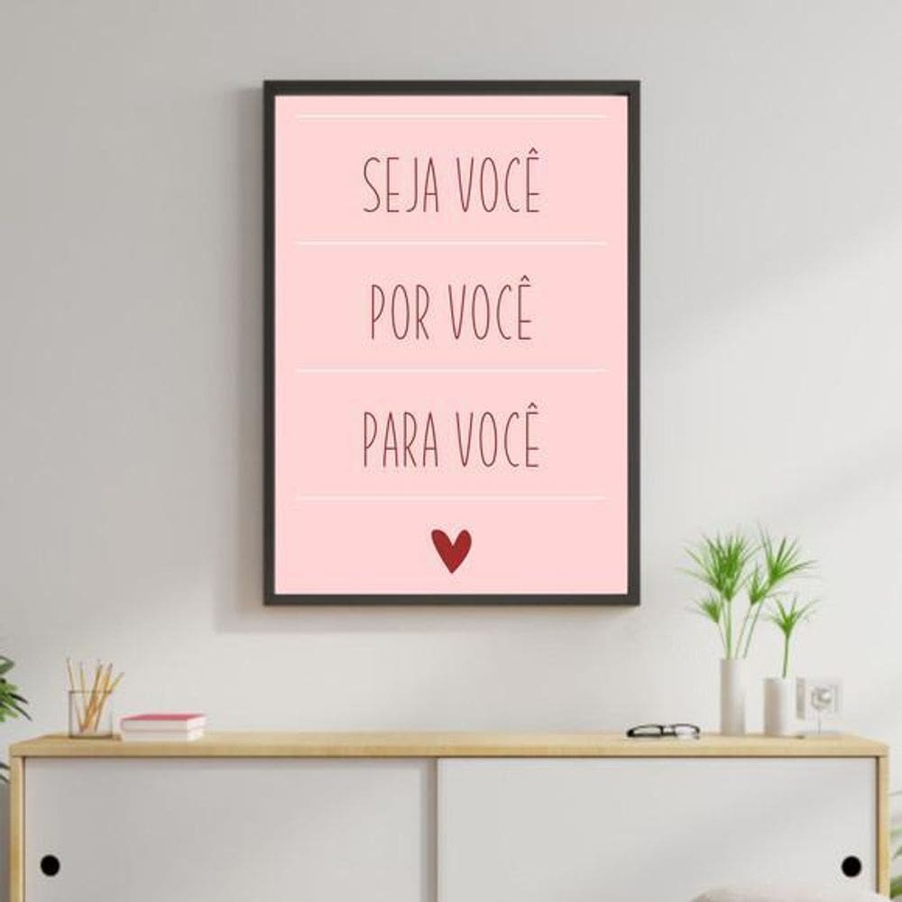 Quadro Decorativo Seja Você Por Você Para Você 34x23cm