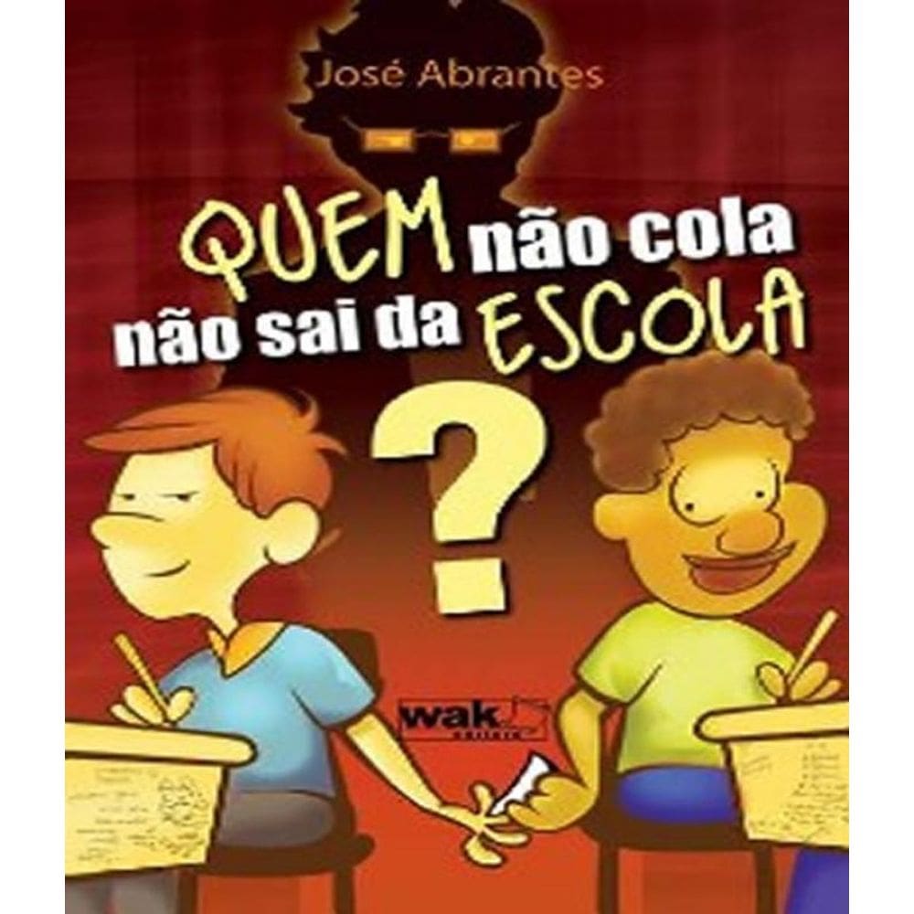Livro Quem Nao Cola Nao Sai Da Escola
