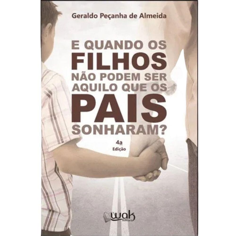 Livro E Quando Os Filhos Não Podem Ser Aquilo