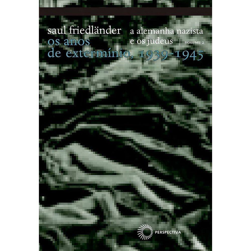 A Alemanha Nazista e os Judeus - Vol. II