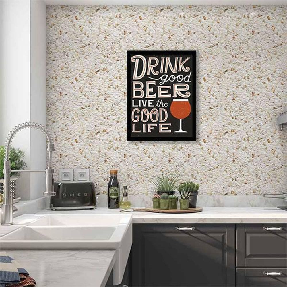 Quadro Decorativo Drink Good Beer, Live Good Life