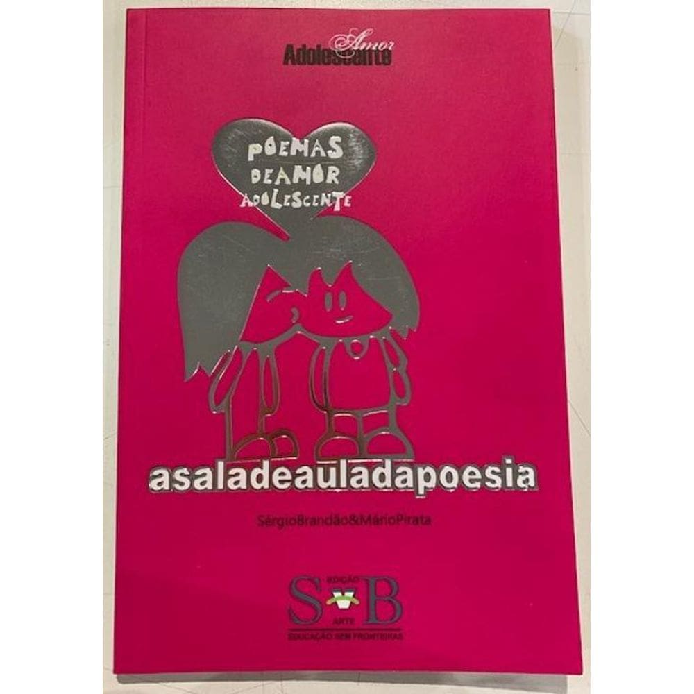 Poemas De Amor Adolescente: A Sala De Aula Da Poesia
