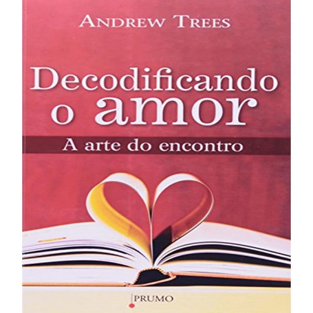 Livro Decodificando O Amor - A Arte Do Encontro