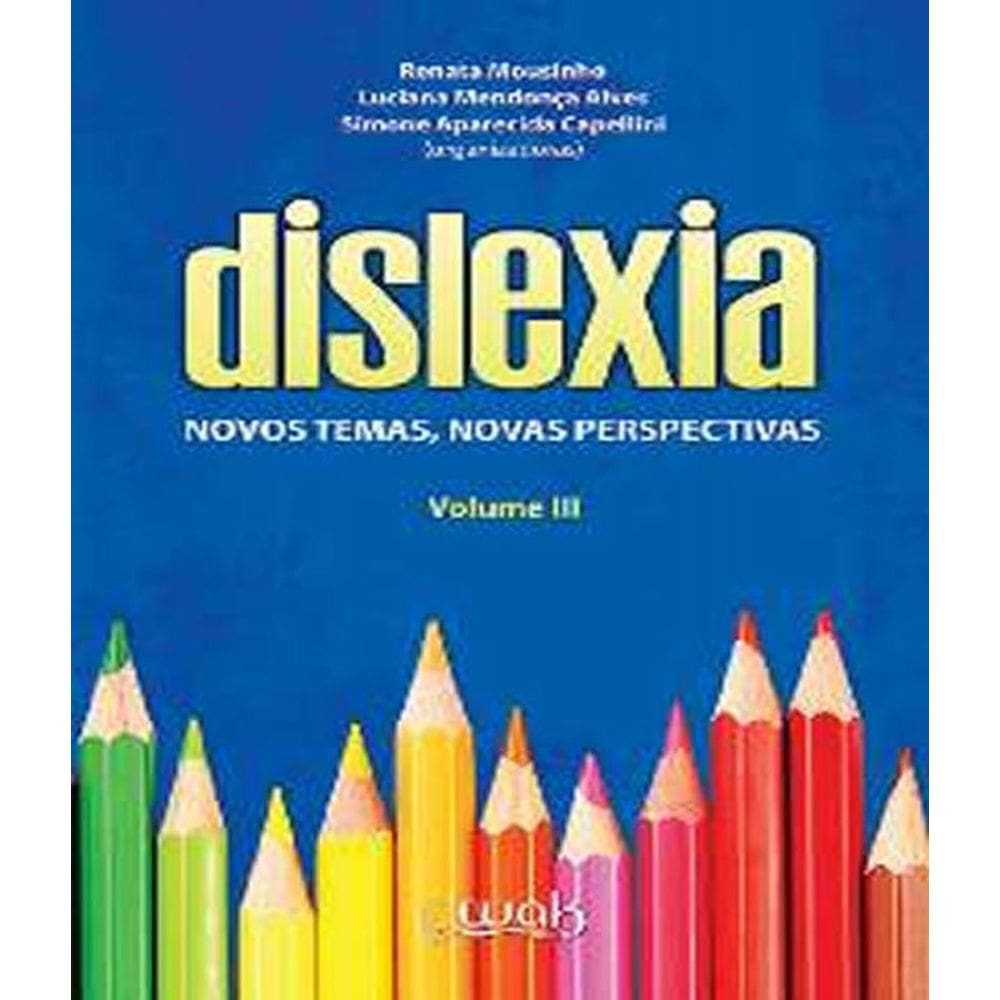 Livro Dislexia - Vol 3 - Novos Temas, Novas Perspectivas