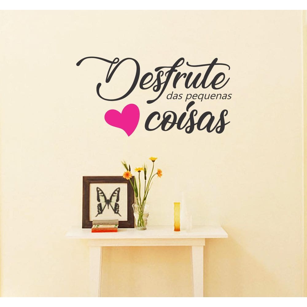 Adesivo Decorativo De Parede Desfrute Das Pequenas Coisas