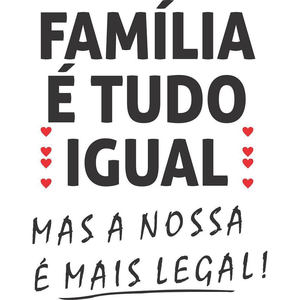 Adesivo Decorativo De Parede Frases Família É Tudo Igual