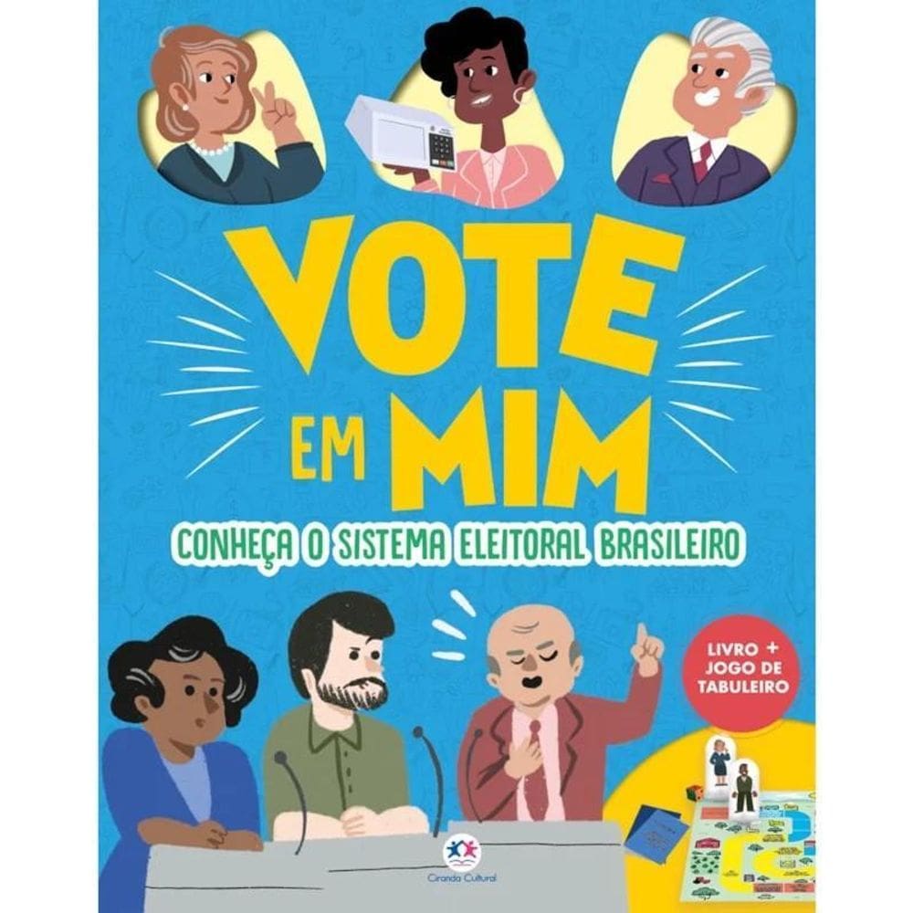 Livro Vote Em Mim: Conheça O Sistema Eleitoral Brasileiro