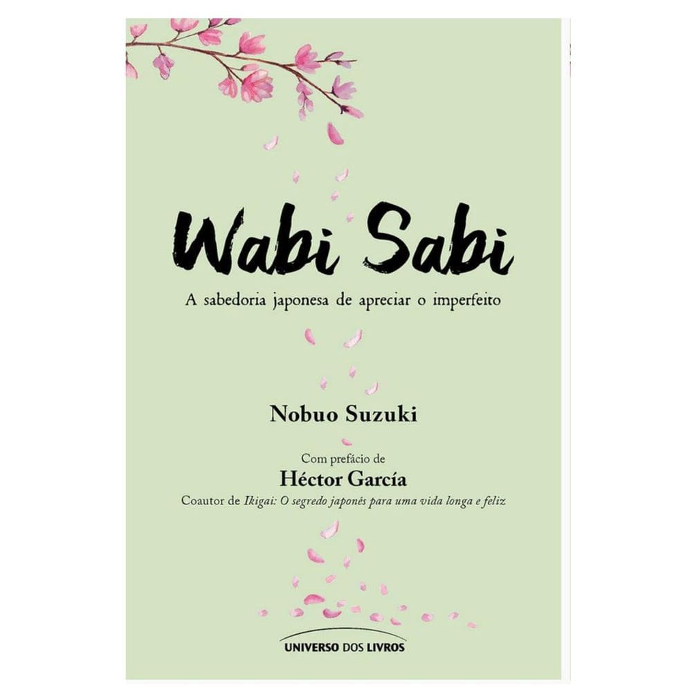 Wabi Sabi: A Sabedoria Japonesa De Apreciar O Imperfeito