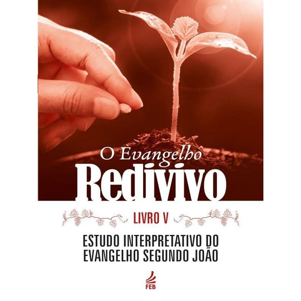 O Evangelho Redivivo - Livro V - Vol. 5