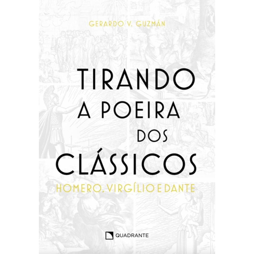 Livro Tirando a poeira dos clássicos Homero, Virgílio, Dante - Brochura