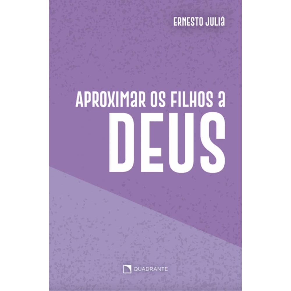 Livro Aproximar os filhos a Deus
