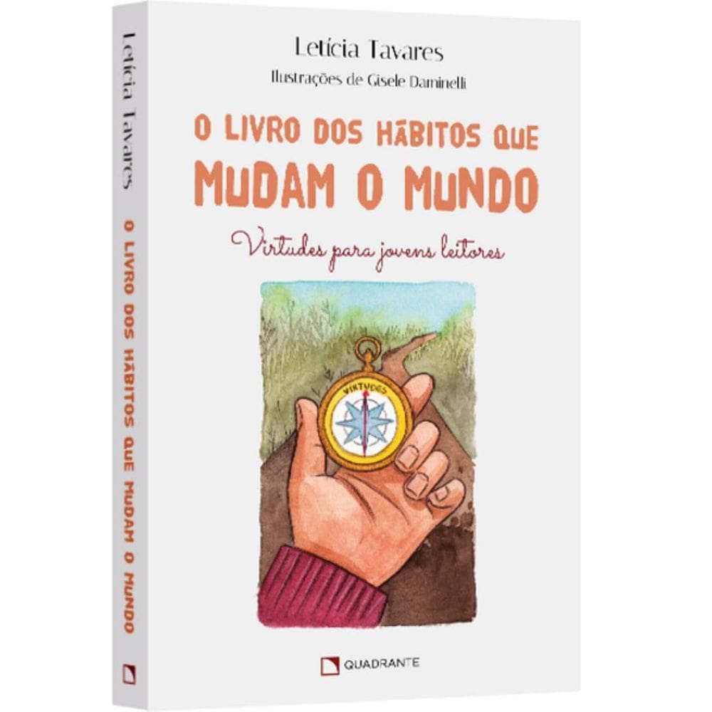 Livro O livro dos hábitos que mudam o mundo - Virtudes para jovens leitores