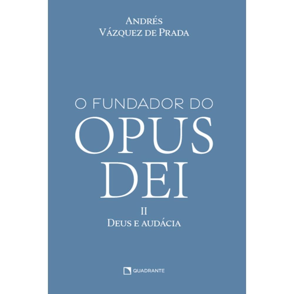 Livro O Fundador do Opus Dei, vol. II - Deus e audácia