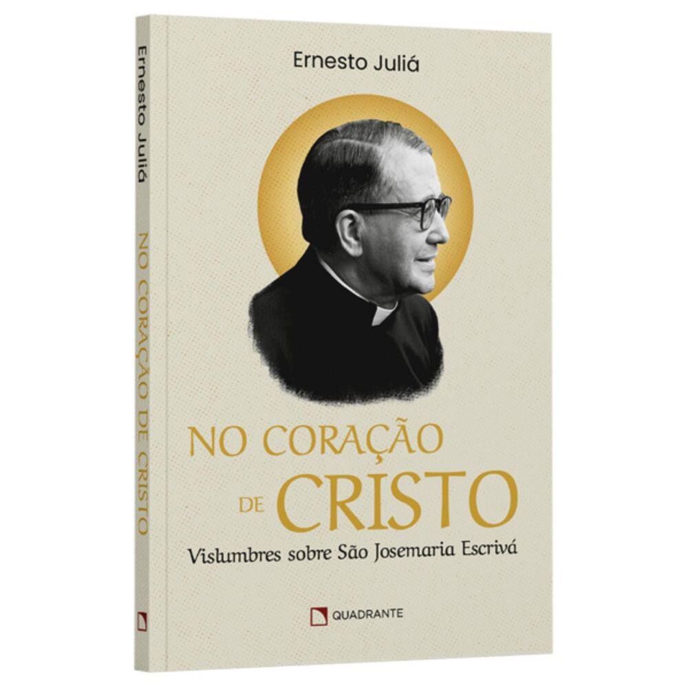 Livro No coração de Cristo - Vislumbres sobre São Josemaria Escrivá