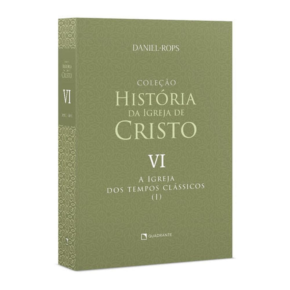 Livro A Igreja dos tempos clássicos (I) - Volume VI - Brochura