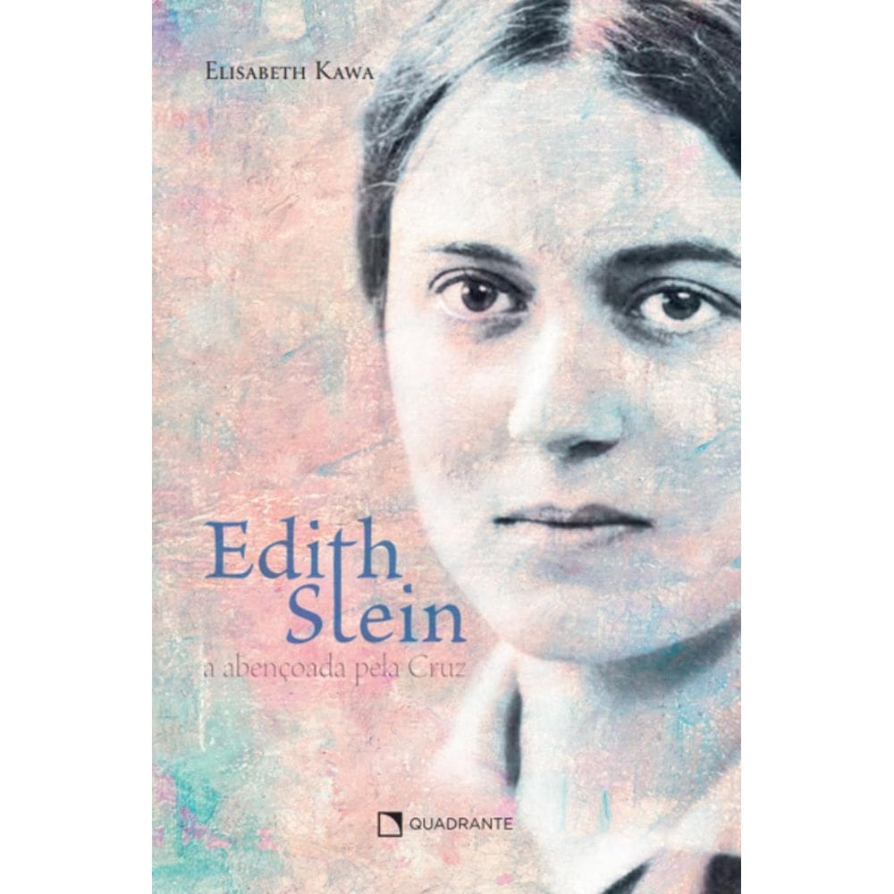 Livro Edith Stein - A abençoada pela cruz
