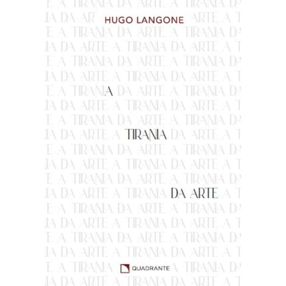 Livro A tirania da arte - Ensaios de cultura e escrita