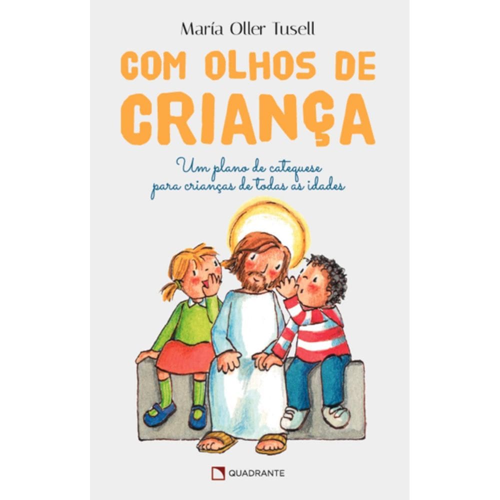 Livro Com olhos de criança - Um plano de catequese para crianças de todas as idades - Capa dura